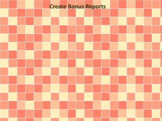 Create Bonus Reports 
 