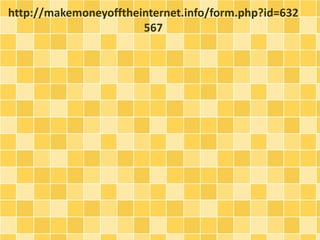 http://makemoneyofftheinternet.info/form.php?id=632 
567 
