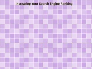 Increasing Your Search Engine Ranking 
 