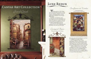 19
Canvas Art Collection
Grand Canal
Courtyard Stairs
© Fabrice de Villeneuve/Art In Motion
Sunﬂowers at Window
© Artist Suzanne Etienne.
Licensed by Bently Licensing GroupWielding expertise in décor design
and construction, Manual branches out with
three new wall décor categories: Canvas Art
Collection, Distinguished Décor Grandé
Wallhangings and Artisan Accent Grandé
Wallhangings.
Consumers seek aﬀordable, elegant
furnishings that are warm, inviting and carry a
sense of self expression or interest.These new
collections promote an exalted sense of style
and engender approachable reﬁnement.
The Canvas Art Collection features
handpainted oils on canvas wallhangings with
picturesque scenes from across the world.
Each piece comes with top and bottom scroll rods
for a delightful and romantic display.
In the Distinguished Décor Grandé
Wallhanging Collection, striking tapestry scenes,
elegantly framed with luxurious chenille, achieve
regal appeal in any room. Each chenille bordered
tapestry wallhanging fashions lovely twisted fringe
to complete a balanced look of comfort and class.
Gorgeous double rods with ornate metallic
embellishments set oﬀ the tapestry wallhangings
in the Artisan Accent Grandé Wallhangings
Collection. Each piece invites you to gaze upon a
world of beauty and creates an enchanting addition
to a variety of home décor themes.
Luxe Redux∏
18
 