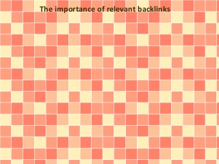 The importance of relevant backlinks 
 