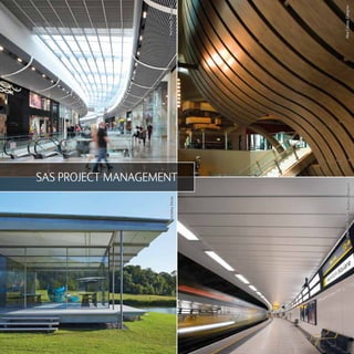 SAS PROJECT MANAGEMENT
Westfield,Stratford
AleaCasino,Glasgow
WormsleyEstate
HamiltonSquareStation,Liverpool
 