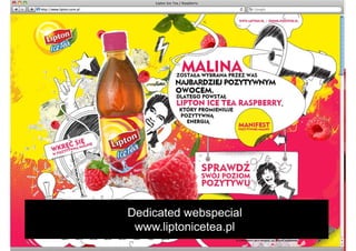 Dedicated webspecial
 www.liptonicetea.pl
 