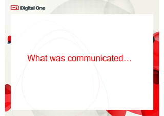 What was communicated…
 