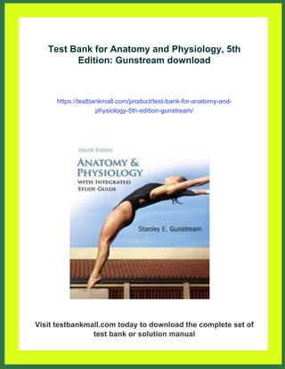 Test Bank for Anatomy and Physiology, 5th Edition: Gunstream | PDF