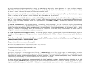 El pago se efectuará en la Unidad Departamental de Contratos, sita en Avenida José María Izazaga, número 89 3er. piso, col. Centro, delegación Cuauhtémoc,
C.P. 06080, en la Ciudad de México. Mediante cheque certificado o de caja librado por Institución Bancaria Nacional, a través de sus sucursales en la Ciudad
de México, a favor de la Secretaría de Finanzas del Gobierno de la Ciudad de México.
El pago será requisito para adquirir las bases y participar en el concurso. En la compra de las Bases es importante verificar que el comprobante de pago que
emita “LA CONVOCANTE”, contenga el nombre completo de “EL CONCURSANTE” que las adquiere.
El lugar de reunión para la visita de obra será en la Jefatura de Unidad Departamental de Contratos, ubicada en Avenida José María Izazaga, número 89 3er.
piso, col. Centro, delegación Cuauhtémoc, C.P. 06080, en la Ciudad de México, deberá asistir personal calificado, que se acreditará tal calidad, presentando al
inicio de la visita escrito en hoja membretada firmado por el representante legal de “EL CONCURSANTE”, anexando cédula profesional, certificado técnico
o carta de pasante.
La junta de aclaraciones deberá asistir personal calificado, se acreditará tal calidad presentando al inicio del acto mediante escrito en hoja membretada
firmado por el representante legal de “EL CONCURSANTE”, anexando cédula profesional, certificado técnico o carta de pasante. Se realizará en la Sala de
Juntas de la Dirección de Construcción General de Mantenimiento y Servicios, ubicada en Avenida José Ma. Izazaga 89 3er. piso, colonia Centro, C.P. 06080,
delegación Cuauhtémoc, en la Ciudad de México. De conformidad con el artículo 29 fracción II de la Ley de Obras Públicas del Distrito Federal, es
obligatoria la asistencia de personal calificado a las juntas de aclaraciones.
El acto de presentación y apertura del sobre único, se llevará a cabo en la Sala de Juntas de la Dirección de Construcción y Mantenimiento, ubicada en
Avenida José María Izazaga, número 89 3er. piso, col. Centro, delegación Cuauhtémoc, C.P. 06080, en la Ciudad de México, presentar copia de identificación
oficial.
Nuevo Centro de Control de Confianza con domicilio en: avenida de los 100 Metros (antes Avenida Sur de los 100 metros), colonia Magdalena de las
Salinas, delegación Gustavo A. Madero, Ciudad de México.
Las proposiciones deberán presentarse en idioma español.
La moneda en que deberán cotizarse las proposiciones será: en pesos mexicanos.
No se autorizará subcontratación en la ejecución de la obra.
No se otorgará anticipo para esta obra.
Los criterios generales para la adjudicación del contrato serán: “LA CONVOCANTE”; con base en el artículo 41 de la Ley de Obras Públicas del Distrito
Federal, efectuará el análisis comparativo de las proposiciones admitidas, formulará el dictamen y emitirá el fallo mediante el cual se adjudicará el contrato al
concursante, que reuniendo las condiciones establecidas en la Ley y su Reglamento, y que haya presentado la postura legal técnica, económica, financiera
administrativa y solvente más baja que garantice satisfactoriamente el cumplimiento del contrato.
El pago se hará a través de las estimaciones de trabajos ejecutados que presente “EL CONCURSANTE” ganador por períodos quincenales, las que serán
presentadas por “EL CONTRATISTA” la documentación de soporte correspondiente a la residencia de supervisión dentro de los 4 (cuatro) días hábiles
siguientes a la fecha de corte, que será los días 15, 30 ó 31 de cada mes; dicha residencia de supervisión dentro de los 5 (cinco) días hábiles siguientes deberá
 