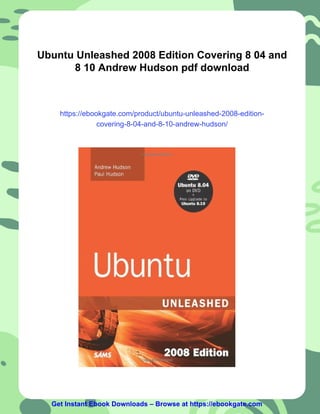Ubuntu Unleashed Ubuntu Unleashed 2008 Edition Covering 8 04 and 8 10 Andrew Hudson | PDF