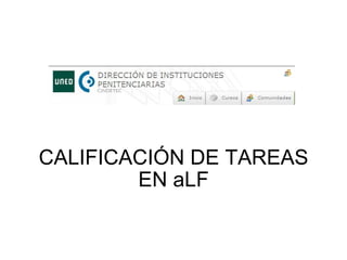 CALIFICACIÓN DE TAREAS EN aLF 