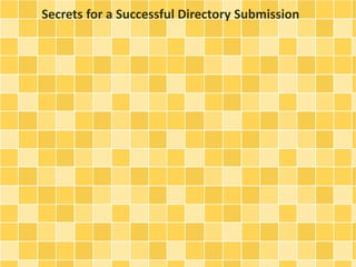 Secrets for a Successful Directory Submission 
 