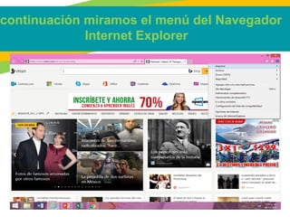 continuación miramos el menú del Navegador
Internet Explorer
 