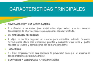 CARACTERISTICAS PRINCIPALES
 