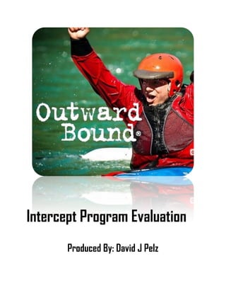 Intercept Program Evaluation
Produced By: David J Pelz
 