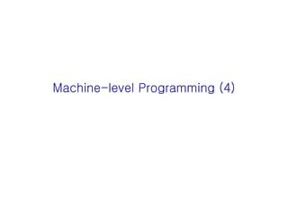 Machine-level Programming (4)
 