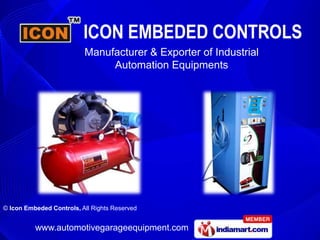 Manufacturer & Exporter of Industrial
                               Automation Equipments




© Icon Embeded Controls, All Rights Reserved


          www.automotivegarageequipment.com
 