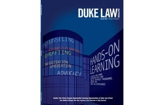 Inside: Five Clinics Deepen Experiential Learning Opportunities at Duke Law School
Also: Walter Dellinger, Ken Starr: Supreme Court Advocates in High Demand
DUKELAWMAGAZINESpring2003Volume21Number1
Spring 2003 | Volume 21 Number 1
 