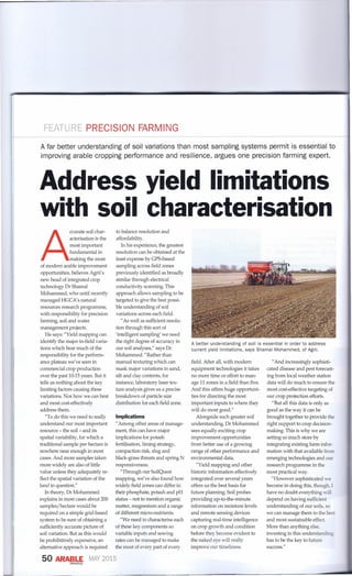 50 ARABLE MAY 2015FARMING
FEATURE PRECISION FARMING
A far better understanding of soil variations than most sampling systems permit is essential to
improving arable cropping performance and resilience, argues one precision farming expert.
Address yield limitations
with soil characterisation
A
ccurate soil char-
acterisation is the
most Important
fundamental in
making the most
of modem arable improvement
opportunities, believes Agrii's
new head of integrated crop
technology Dr Shamal
Mohammed, who until recently
managed HGCA's natural
resources research programme,
with responsibility for precision
farming, soil and water
management projects.
He says: "Yield mapping can
identify the major in-field varia-
tions which bear much of the
responsibility for the perform-
ance plateau we've seen in
commercial crop production
over the past 10-15years. But it
tells us nothing about the key
limiting factors causing these
variations. Nor how we can best
and most cost-effectively
address them,
"To do this we need to really
understand our most important
resource - the soil - and its
spatial variability, for which a
traditional sample per hectare is
nowhere near enough in most
cases. And more samples taken
more widely are also of little
value unless they adequately re-
flect the spatial variation of the
land in question."
In theory, Dr Mohammed
explains in most cases about 200
samples/hectare would be
required on a simple grid-based
system to be sure of obtaining a
sufficiently accurate picture of
soil variation. But as this would
be prohibitively expensive, an
alternative approach is required
11 _
to balance resolution and
affordability.
In his experience, the greatest
resolution can be obtained at the
least expense by GPS-based
sampling across field zones
previously identified as broadly
similar through electrical
conductivity scanning. This
approach allows sampling to be
targeted to give the best possi-
ble understanding of soil
variations across each field.
tr As well as sufficient resolu-
tion through this sort of
'intelligent sampling' we need
the right degree of accuracy in
our soil analyses," says Dr
Mohammed. "Rather than
manual texturing which can
mask major variations in sand,
silt and clay contents, for
instance, laboratory laser tex-
ture analysis gives us a precise
breakdown of particle size
distribution for each field zone.
Implications
"Among oilier areas of manage-
ment, this can have major
implications for potash
fertilisation, liming strategy,
compaction risk, slug and
black-grass threats and spring N
responsiveness.
"Through our SoilQuest
mapping, we've also found how
widely field zones can differ in
their phosphate, potash and pH
status - not to mention organic
matter, magnesium and a range
of different micro-nutrients.
"We need to characterise each
of these key components so
variable inputs and sowing
rates can be managed to make
the most of every part of every
A better understanding of soil is essential in order to address
current yield limitations, says Shamal Mohammed, of Agrii.
field. After all, with modem
equipment technologies it takes
no more time or effort to man-
age 11 zones in a field than five.
And this offers huge opportuni-
ties for directing the most
important inputs to where they
will do most good."
Alongside such greater soil
understanding, Dr Mohammed
sees equally exciting crop
improvement opportunities
from better use of a growing
range of other performance and
environmental data.
"Yield mapping and other
historic information effectively
integrated over several years
offers us the best basis for
future planning. Soilprobes
providing up-to-the-minute
information on moisture levels
and remote sensing devices
capturing real-time intelligence
on crop growth and condition
before they become evident to
the naked eye will really
improve our timeliness.
"And increasingly sophisti-
cated disease and pest forecast-
ing from local weather station
data will do much to ensure the
most cost-effective targeting of
our crop protection efforts.
"But all this data is only as
good as the way it can be
brought together to provide the
right support to crop decision-
making. This is why we are
setting so much store by
integrating existing farm infor-
mation with that available from
emerging technologies and our
research programme in the
most practical way.
"However sophisticated we
become in doing this, though, I
have no doubt everything will
depend on having sufficient
understanding of our soils, so
we can manage them to the best
and most sustainable effect.
More than anythingelse,
investing in this understanding
has to be the key to future
success."
 