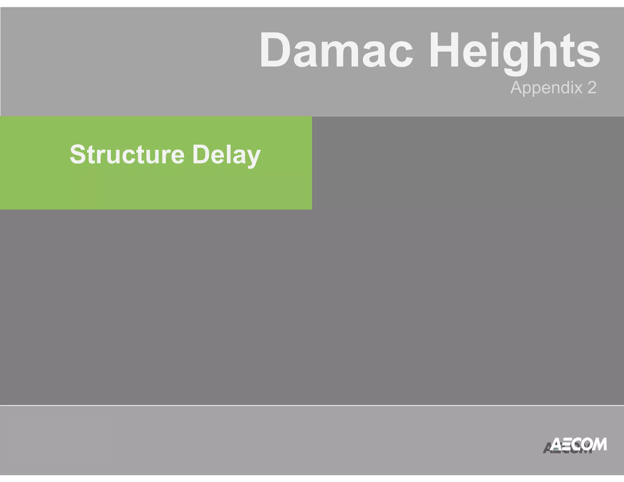 QATAR 
ACCOUNT 
MANAGEMENT 
PROGRAM 
Damac Heights 
Appendix 2 
Structure Delay 
 