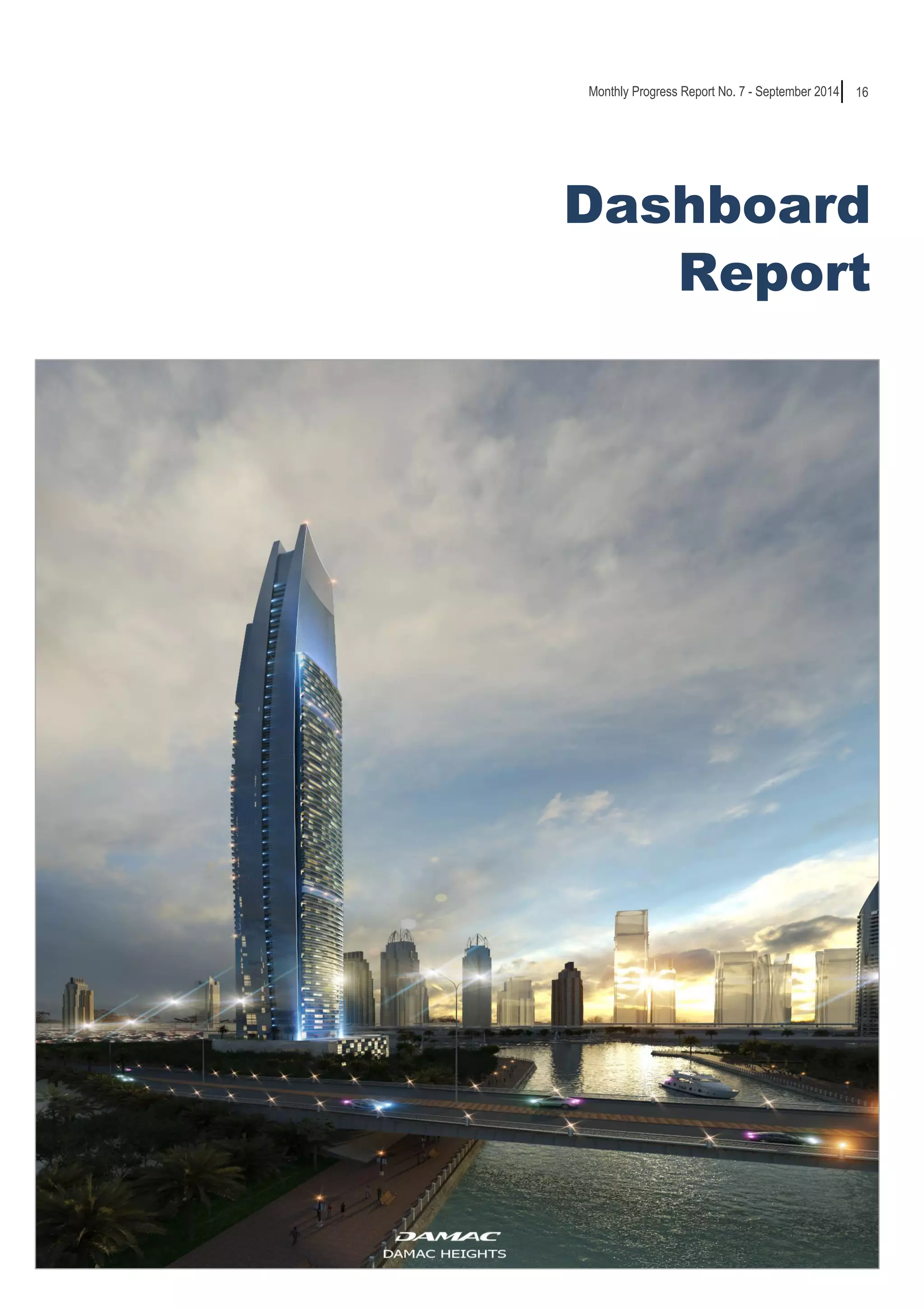 16 
Monthly Progress Report No. 7 - September 2014 
Dashboard 
R 
Report 
 