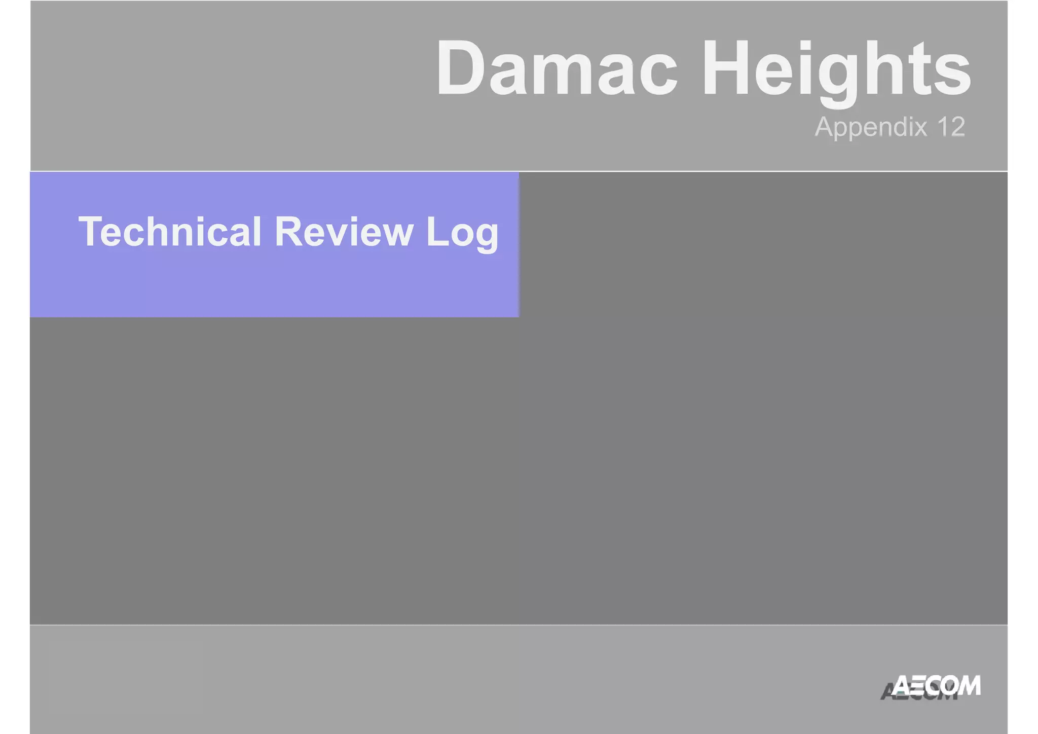 QATAR 
ACCOUNT 
MANAGEMENT 
PROGRAM 
Damac Heights 
Appendix 12 
Technical Review Log 
 