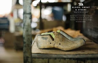 Union of Makers 137136 Black Bear Brand
B L O O D , S W E A T
& S T E E R S
Making a Boot that Lasts a Lifetime
Black Bear Brand is a revival of tough and traditional
craftsmanship. We’ve pursued this engagement with
Dayton Boots because the men and women who work
there personify excellence.
Photog raphy by Chr i s Rollet t
 
