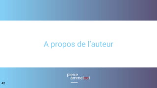 A propos de l’auteur
42
 