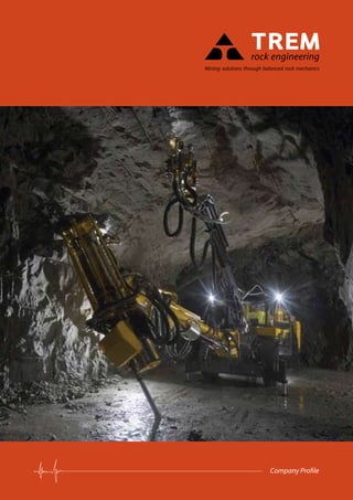Mining solutions through balanced rock mechanics
Company Profile
 