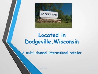 Located in
Dodgeville,Wisconsin
A multi-channel international retailer
Alyssa Cody 1
 