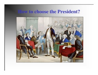 How to choose the President?
 
