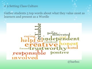 # 9 Setting Class Culture

Gather students 5 top words about what they value most as
learners and present as a Wordle




...