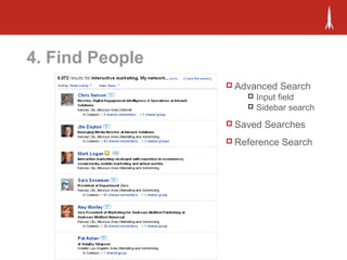 4. Find People
 Advanced Search
 Input field
 Sidebar search
 Saved Searches
 Reference Search
 