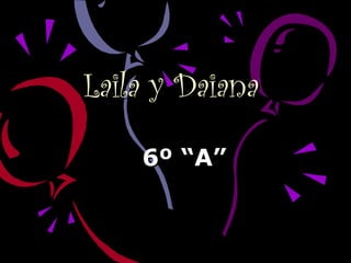 6º “A” Laila y Daiana 