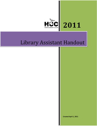 2011
Created April 1, 2011
Library Assistant Handout
 
