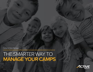 The Smarter Way to
Manage your Camps
Camp & Class Manager
404_13
 