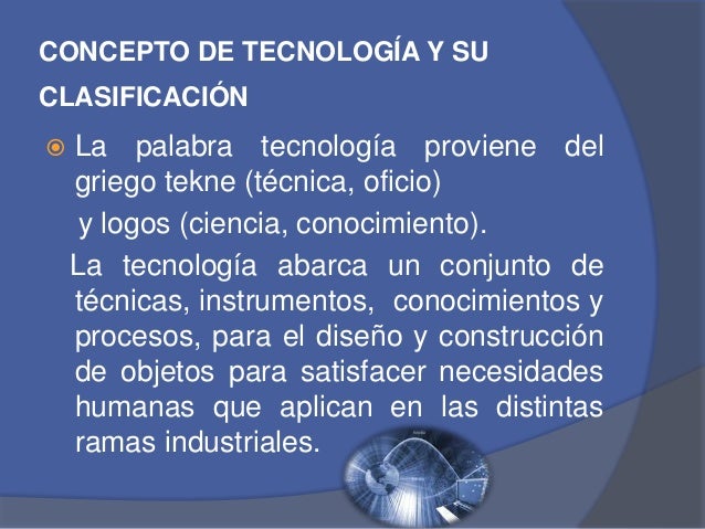 concepto de tecnologia y su clasificacion