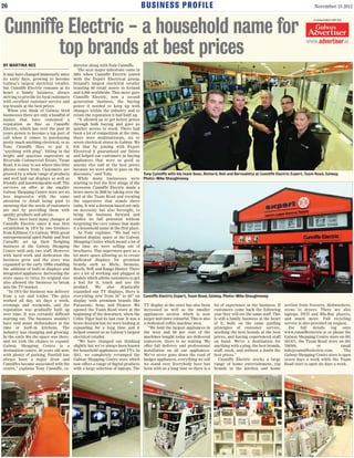 26 BUSINESS PROFILE November 15 2012
Cunniffe Electric - a household name for
top brands at best prices
BY MARTINA NEE
It may have changed immensely since
its early days, growing to become
Galway’s largest electrical retailer,
but Cunniffe Electric remains at its
heart a family business, always
striving to provide its loyal customers
with excellent customer service and
top brands at the best prices.
When you think of Galway bred
businesses there are only a handful of
names that have cemented a
reputation as fine as Cunniffe
Electric, which has over the past 38
years grown to become a top port of
call when it comes to purchasing
pretty much anything electrical, or as
Tony Cunniffe likes to put it,
“anything with plug”. Sitting in the
bright and spacious superstore at
Riverside Commercial Estate, Tuam
Road, it is easy to see where this little
phrase comes from. Customers are
greeted by a whole range of products
and well laid out displays as well as
friendly and knowledgeable staff. The
services on offer at the smaller
Galway Shopping Centre store are no
less impressive with the same
attention to detail being paid to
ensuring that the needs of customers
are met by providing them with
quality products and advice.
There have been many changes at
Cunniffe Electric since it was first
established in 1974 by two brothers
from Killimor, Co Galway. With great
entrepreneurial spirit Paddy and Noel
Cunniffe set up their fledgling
business at the Galway Shopping
Centre with only two staff. However
with hard work and dedication the
business grew and the store was
expanded in the early 1990s enabling
the addition of built-in displays and
integrated appliances. Increasing the
store space to twice its original size
also allowed the business to break
into the TV market.
“In 1974 the business was delivery
from a car and trailer. The guys
worked all day, six days a week,
evenings and weekends, and the
reputation was gradually built up
over time. It was certainly difficult
starting out. The business wouldn’t
have sold many dishwashers at the
time or built-in kitchens. The
industry was changing and growing.
In the early 90s the space was there,
and we took the chance to expand.
Galway Shopping Centre is a
destination centre, 40 years old now,
with plenty of parking. Footfall has
always been a major draw and
Cunniffes became associated with the
centre,” explains Tony Cunniffe, co-
director along with Eoin Cunniffe.
The next major milestone came in
2001 when Cunniffe Electric joined
with the Expert Electrical group,
Ireland’s largest electrical retailer
boasting 60 retail stores in Ireland
and 8,000 worldwide. This move gave
Cunniffe Electric, now a second
generation business, the buying
power it needed to keep up with
changes within the industry and to
retain the reputation it had built up.
“It allowed us to get better prices
through bulk buying and gave us
quicker access to stock. There had
been a lot of competition at the time,
there were multinationals, six or
seven electrical stores in Galway. We
felt that by joining with Expert
Electrical it guaranteed our future
and helped our customers in buying
appliances that were as good as
anyone else and at the best prices
because we were able to pass on the
discounts,” said Tony.
While many businesses were
starting to feel the first stings of the
recession Cunniffe Electric made a
brave move in 2008 by taking over the
unit at the Tuam Road and creating
the superstore that stands there
today. It was a decision based not only
on necessity but also foresight, to
bring the business forward and
realise its full potential without
forgetting the core values that made
it a household name in the first place.
As Tony explains: “We had very
limited display space at the Galway
Shopping Centre which meant a lot of
the time we were selling out of
brochures. This superstore gave us a
lot more space allowing us to create
dedicated displays for premium
brands such as Miele, Siemens,
Bosch, Neff, and Range Master. There
are a lot of working and plugged in
models which allows customers to get
a feel for it, touch and use the
product. We also drastically
expanded our TV displays, there is
everything now from 16” to 60” on
display with premium brands like
Panasonic, Sony, and Pioneer. We
opened the Tuam Road store at the
beginning of the downturn, when the
Celtic Tiger had its last roar. It was a
brave decision but we were looking at
expanding for a long time and it
helped cement us as Galway’s largest
electrical retailer.
“We have changed our thinking
slightly but we’ve always been known
for household appliances and TVs. In
2011, we completely revamped the
Galway Shopping Centre store which
now offers a range of digital products
with a large selection of laptops. The
TV display at the store has also been
increased as well as the smaller
appliances section which is now
larger and more colourful. This is also
a dedicated coffee machine area.
“We hold the largest appliances in
the west and 80 per cent of the
machines bought today are delivered
tomorrow, there is no waiting. We
offer full delivery and professional
installation on all our appliances.
We’ve never gone down the road of
budget appliances, everything we sell
we stand over. Everybody here has
been with us a long time so there is a
lot of experience in the business. If
customers come back the following
year they will see the same staff. This
is still a family business at the heart
of it, built on the same guiding
principles of customer service,
stocking the best brands at the best
prices, and having experienced staff
on hand. We’re a destination for
anything with a plug, the best brands,
staff, stock, and without a doubt the
best prices.”
Cunniffe Electric stocks a large
range of home entertainment, top
brands in the kitchen and home
section from freezers, dishwashers,
ovens to dryers. There are also
laptops, DVD and Blu-Ray players,
and much more. Full recycling
service is also provided on request.
For full details log onto
www.cunniffeelectric.ie or phone the
Galway Shopping Centre store on 091
561971, the Tuam Road store on 091
706504, or email
info@cunniffeelectric.com. The
Galway Shopping Centre store is open
seven days a week while the Tuam
Road store is open six days a week.
Tony Cunniffe with his team Sean, Richard, Neil and Bernadette at Cunniffe Electric Expert, Tuam Road, Galway.
Photo:-Mike Shaughnessy
Cunniffe Electric Expert, Tuam Road, Galway. Photo:-Mike Shaughnessy
in association with the
www.advertiser.ie
 