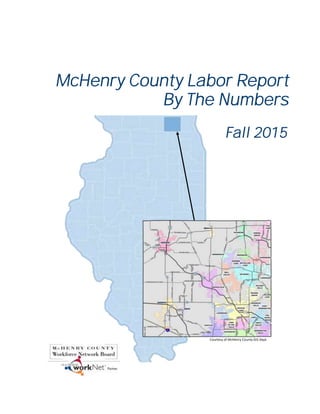 McHenry County Labor Report
By The Numbers
Fall 2015
Courtesy of McHenry County GIS Dept.
 