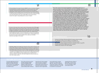CPDI
RESEARCH / SITUATIONAL ANALYSIS
A Ground Realities & Corruption Perception (GR&CP) survey was conducted in Peshawar,
Mardan,Abbottabad and Mansehra by gauging the corruption perception levels of 600
respondents using questionnaires, FGDs and semi-structured interviews.Adequate
representation of youth, minorities and women was ensured in the survey.The results of
the baseline survey forms, FDGs and semi structured interviews were compared whereby
the information gained through FGDs and semi structured interviews enriched the findings
of the report.The baseline survey report helped CPDI to launch proper advocacy
initiatives with regard to using existing spaces to counter corruption.
ROLE OF CITIZEN GROUPS
The nature of the project did not require creation of citizen groups, rather CPDI engaged
NGOs, journalists, activists, and local opinion makers in each of the four districts: training
programs and workshops were conducted in this regard.The purpose of the trainings was
to engage the stakeholders as active citizens, brief them about their roles & responsibilities
and raise awareness about the RTI Law.Community members were mobilized through
capacity building and trainings to work for the elimination of corruption and using the RTI
tool to combat it.The CSOs and community members helped in creating awareness about
the project and its goals. Successful completion of the project was not possible
without the active support of the citizens.
ADVOCACY AND ENGAGEMENT
Stakeholder dialogues and trainings were conducted to ensure citizens' involvement in the
project. CSOs were given capacity building trainings and workshops were organzied with
journalists and community members to brief them about the project and their roles and
responsibilities.Youth trainings were also held to mobilize young people for the elimination
of corruption: declamation and essay contests were held in this regard.The purpose of the
competitions was to highlight the issues of corruption which are being faced by common
citizens on a daily basis.Awareness raising meetings were also conducted with the
community members to make them more aware and guide them about the project and
their roles in project activities.
FUTURE OUTLOOK (Replicability and Sustainability)
RESULTS ACHIEVED
One of the reasons of increased irregularities in and declining performance of
government departments is directly related to the lack of oversight and accountability
in these institutions; hence, improvements in the accountability and transparency of
government institutions ultimately leads to lesser corruption and improved performance
on a broader level. In this regard, one of the biggest achievements of the project was the
enactment of Khyber Pakhtunkhwa Right to Information Act (RTIA) 2013 by the
Provincial Assembly after an advocacy campaign with the legislators.The enactment of
this legislation has led to fostering transparency and accountability in the functioning of
the Provincial Government which was one of the foremost objectives of the project.
Around 2,500 community members, of which more than two-thirds were youth members,
were sensitized on eliminating corruption using the RTIA as an accountability tool.This
again contributed to increased accountability of the government institutions, which in
turn leads to an improvement in their performance.The project activities also helped
transform the relationships that existed between the state institutions and the citizens.
Conventionally, government institutions formulate the policy in disconnect with the
public and the citizens are content to be on the receiving end.Through mass media
campaigns along with trainings and awareness rasing sessions, citizens were mobilized to
take a proactive part in providing feedback over policies and actions that concern them
and to keep a constant check on government actions by filing RTI requests regarding
different information sets that fall within the public domain.
DELIVERABLES/OUTPUTS
Enactment of the Khyber Pakhtunkhwa RTIA 2013 through an advocacy campaign
541 stakeholders trained on the use of RTIA as an accountability tool
1,629 youth members mobilized and sensitized for countering corruption
836 community members sensitized and trained for countering corruption through RTIA
4,019 RTI requests filed with different government institutions
250,000 citizens sensitized on RTI media campaigns
The project significantly ensured the
enactment of Khyber Pakhtunkhwa
RTIA 2013 and supported the govr-
nment machinery in the establishment
of a system for its transparent and
accountable functions.
Due to these outcomes, the project
has high sustainability prospects.
After the promulgation of RTI
legislation in Khyber Pakhtunkhwa,
there is enormous space for the
capacity building of public institutions
along with human resource develop-
ment and increase in coordination
with civil society for the effective
implementation of RTI mechanisms in
the province. Furthermore project
experience confirms huge demands
from the public side for increased
awareness on the subject matter- in
light of the experience of submission
of information requests to public bodies
involved the project.There is a dire need
for investment on communities for
submitting information requests to
public bodies, in exercise of their
RTI and for guarantee of transpar-
ency and accountability in public
service delivery systems.
www.cvpa-tdea.org 113
 