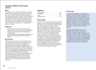 ON-JOB CAPACITY BUILDING
(OJCB)
Need
The OJCB support is provided to those POs that are classified
as ―high risk‖ and ―moderate risk‖ during the pre-award phase,
and in the observations made during the post award phase.
This capacity building initiative is deemed to benefit organizations
over an extended period of time whereby it supports them in
Highlights
Training Sessions
Training Days
CSOs
Total Participants
26
53
26
115
Testimonials
On the job capacity building was a requirement for my
organization. Our policy and program level capacities were
built during this session, weak areas as highlighted in our
organizational CAP like tax deduction, procurement process
improving their policies and procedures pertaining to their core
operational functions.The organizations engaged in OJCB are
also provided post-training support in terms of sharing relevant
material with them that could help them in developing their
systems and controls.
Objectives
To provide focused on-job capacity building support to
organizations that have not been able to make progress on
their capacity action plan as observed during the post
award assessment.
To assist organizations in developing/improving policies and
procedures to strengthen their overall organizational
systems
Key Features
OJCB sessions for operational functions include the process
of financial management such as producing templates for time
sheets, guidance on the deduction of withholding taxes,
maintenance of fixed assets registers and tagging of assets,
preparing monthly bank reconciliations, disaster recovery and
business continuity plans, guidance on making cash payments and
maintenance of accounts/documentation/audits. It also includes
support in developing/improving the policy documents on FM,
procurement and HRM along with STTA hiring policy
improvements and other on request capacity building sessions.
Some of the programmatic features covered are strategic
planning, website activation, effective use of social media,
preparation of PMEP deliverables, data backup management
systems, frequent board meetings and effective governance
systems etc.
178
www.cvpa-tdea.org
Methodology
Organizations are selected after the review of their CAP,
pre award and risk rating (High-Moderate), depending on
their ability to carry out the project. For OJCB, priority is
given to POs categorized as ―high risk‖, however
organizations categorized as ―moderate risk‖ are also
selected in certain cases.An organization for OJCB can
also be selected on the basis of a request made by the
M&E and/or Grants Unit when required.An action plan,
that documents the relevant capacity improvement
actions to be undertaken by the CB&OD unit, and
identifies actions that are required to be taken by the
concerned PO to enhance its sustainability is developed.
The CB&OD unit holds specific capacity building/hand
holding sessions with the selected PO. Specific modules
for OJCB have been developed on Strategic Planning,
Financial Management, Procurement, and Human
Resource Management.The modules include important
document format/templates and procedural guidelines for
both programmatic and operational functions.
and submission, preparing bank reconciliation statements,
monthly financial reports etc. were dealt with whereby the
CB&OD team provided us the required knowledge and
remedies to resolve these issues. It was highly beneficial for
SHID's institutional growth and was also a great learning
opportunity for us. (Jahangir Hayat, Finance Officer-Society
for Human and Institutional Development (SHID),
Peshawar)
The on job capacity building session on Financial
Management, Human Resource Management and
Procurement Management helped our project and
organization to bridge our identified operational gaps.This
training was a learning experience for me and allowed me
to practically use my gained skills and knowledge in existing
and future projects.The on the job capacity building guided
us in modifying operational policies and provided guidelines
to strengthen the system of finance, HR and procurement.
(Wazeer Ahmed Kunbhar, Finance and Admin Officer,
Sustainable Development Foundation, Sanghar-Sindh).
 