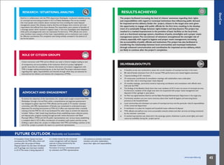DevCon
RESEARCH / SITUATIONAL ANALYSIS
DevCon in collaboration with theTMA department Shahdapdur conducted a baseline survey
on municipal services being provided in UC-II ofTaluka Shahdadpur.The survey revealed
that most people were unaware about municipal services, including the waste disposal
management system. Skin diseases, malaria, diarrhea and dengue were common and most
respondents had suffered from these diseases.The respondents were unaware of benefits of
a drainage system which resulted in stagnant water in the area. Streetlights were dilapidated
while parks and playgrounds were not maintained. Furthermore, TMA officials and comm-
unity members were unaware of their basic responsibilities and no mechanism was in place
for effective coordination.The complaints were being verbally conveyed in the absence of
any formal system.
ROLE OF CITIZEN GROUPS
Citizen interaction with TMA and its officials was weak in District Sanghar, leading to lack
of transparency and accountability of the institution. DevCon's project highlighted
specific issues like the availability of relevant information and citizens' engagement with
TMA in budget making and planning etc. at the local level.The project educated citizens
regarding their rights, responsibilities and channels through which they can advocate for
improved service delivery and enhance the transparency ofTMAs.
ADVOCACY AND ENGAGEMENT
To achieve the objectives of the intervention, the project team sought consent fromTMA
Shahdadpur through a formal MoU, while a comprehensive and separate questionnaire
was designed to gather data fromTMA officials and the public.A 75 member volunteer
committee, with 40% representation of females was constituted to understand project
objectives.The working environment atTMA UC-II office was improved while a monthly
meeting of all theTMA for UC-II was facilitated.The other steps to achieve the objectives
included `Hafta-e- Safai' (week long cleanliness drive), establishing waste collection points
and disposal plan, progress tracking through periodic review, discussions with Tehsil
Muncipal Officer (TMO) and UC-II‘s public representatives over various issues, establishing
a complaint desk in UC-II office, introduction of complaint audit system, end-line survey,
drafting a report about the project in collaboration with TMO and holding a seminar at the
end of the project to present the report to a provincial representative.
FUTURE OUTLOOK (Replicability and Sustainability)
RESULTS ACHIEVED
The project facilitated increasing the level of citizens' awareness regarding their rights
and responsibilities with regard to municipal institutions thus influencing public demand
for improved service delivery. Under the project, citizens in the target area were given
the opportunity to engage with public officials for the first time, resulting in the develop-
ment of a sustainable linkage between rights-holders and duty-bearers.The project has
resulted in a marked improvement in the provision of basic facilities at the local level,
such as a functional sewerage system, cleanliness of parks, streetlights and a proper waste
management system.The recruitment of volunteers strengthened the oversight role of
citizens, especially with regard to hygiene and proper waste management, increasing
the accountability of public officials and institutions.The project has also facilitated in
transferring the relationships between local communities and municipal institutions
through enhanced communication and coordination for improved service delivery, which
are likely to continue after the project's completion.
DELIVERABLES/OUTPUTS
A baseline survey was conducted to assess the current situation of municipal services in the town.
80 male & female volunteers from UC-II oversawTMA performance and created hygiene awareness
Capacity building of 251 volunteers
24 consecutive coordination & consultation meetings with stakeholders were undertaken
to seek their role in ensuring proper waste disposal
22 monthly meetings, particularly aimed at improving coordination and consultation with officials were
held with theTMO
The findings of the Baseline Study show that most residents of UC-II were not aware of municipal services.
Furthermore, residents of the target area were not acquainted with proper waste management and
disposed of their garbage in open places
An MoU was signed between DevCon and theTaluka MunicipalAdministration Department in the target area
Community members are now more conscious about their health & hygiene and exercising better
practices at the household level
Local communities and volunteers are aware of municipal services and the particular roles & responsibilities
of the concerned department
A mechanism is in place for hospital and household waste collection & disposal
TMA officials and staff are now more accountable towards citizens and their services are being monitored
by the volunteer committee
A marked improvement was observed in the sewerage system, cleanliness in parks, street lights, and water
resources availability during the project period
A Complaint Center System has been
introduced by theTMO office which will
continue after the project.AWaste
Disposal System has also been introduced
and 75 garbage cans have been installed
in UC-II.The waste is being disposed of
in a timely manner by the concerned
waste management staff and disposal
exercise is being monitored by the
Volunteer Committee.
Formation of various committees joined
by volunteers andTMA representatives
will continue to sensitize community
members and other stakeholders
about their rights and responsibilities.
www.cvpa-tdea.org 45
 