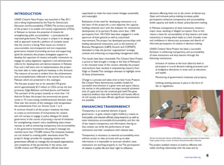 INTRODUCTION
USAID Citizens'Voice Project was launched in May 2011
and is being Implemented by theTrust for Democratic
Education and Accountability (TDEA).The primary purpose
of the project is to enable civil society organizations (CSOs)
in Pakistan to harness the potential of citizens for
strengthening public accountability – a prerequisite for
improved governance.The project is unique in its design as
well as approach towards a plethora of complex issues
that the country is facing. Most issues are rooted in
unaccountable, non-transparent and non-responsive
governance. Instead of providing services and supporting
develop the capacities of citizens and public institutions to
engage for policy, legislative, regulatory and administrative
reforms for development and democratization in Pakistan.
Four and a half years into its implementation, the project
has been able to make significant headway in this direction.
The measure of success is evident from the achievements
and accomplishments reflected in the stories from across
Pakistan which are presented in this catalogue.
The five-year project has so for awarded 270 grants
worth approximately $13 million to CSOs across the four
provinces, Gilgit-Baltistan and Azad Jammu and Kashmir.
The outreach of the project extends to more than 110
districts.To date, the project has announced ten grants
cycles in 19 cross-cutting multidimensional thematic areas.
How ever this version of the catalogue only encapsulates
the achievements from our Grants Cycle 1 to 5.
A common thread in all the project initiatives has been
to create an environment of inclusiveness for citizens
and civil society to engage in policy dialogue for better
governance. In the course of pursuing a myriad of initiatives
for strengthening citizens' voice, establishing state-citizen
nexuses as well as enhancing transparency and accountability
in the governance framework; the project's message has
reached more than 775,489 citizens.The initiatives, however,
are not limited to creating public awareness alone.The
project's design provides for equipping citizens and
capacitated to make the state-citizen linkages sustainable
and meaningful.
Realization of the need for developing institutions is at
the heart of the project.As a core objective, the capacity-
building initiatives start with the endeavor for institutional
development of its partners.To date, more than 1,904
participants from 150 CSOs have been engaged in a wide
spectrum of both general as well as customized
interventions.The project has developed partnerships with
leading educational institutions, such as the Institute of
Business Management (IoBM), Karachi and COMSATS,
Islamabad to help the partner organizations' strategic
outlook and enhancing corresponding management skills.
The results have been remarkable.The Citizens'Voice Project
is proud to have brought a change in the lives of Pakistanis
in the remotest areas of the country whereby the project
interventions have resulted in empowering citizenry from
Gilgit to Gwadar.This catalogue attempts to highlight some
of these achievements.
Change is a process and takes time to bear fruits. Projects
like Citizens'Voice demonstrate scalable models for
successful interventions in a given time and space. Hence,
the stories in this publication are steps towards achievem-
ents of a goal and not the universal goal itself.This gives
empirical evidence that with hardwork and honest efforts
of civil society and state officials, significant improvements
are possible.
ENHANCINGTRANSPARENCY
Transparency is an essential element of good
governance—it gives citizens (rights holders) a means to
state institutions, accountable.Accountability and the rule
of law require transparency and information sharing so
that citizens can verify the performance of state
institutions and their compliance with relevant laws.
Transparency is necessary to exercise accountability, since
without access to clear, accurate and up-to-date
information, it is impossible to ascertain whether state
decisions affecting them are at the center of democracy.
Open and inclusive policy-making increases public
participation, enhances transparency and accountability,
builds capacity and leads to better policy/decision-making.
In Pakistan, transparency of state institutions remains a
major issue, resulting in alleged corruption. Due to this
reason, a basis for accountability of duty bearers and state
institutions is missing which leads to a lack of public trust
and confidence in democratic processes and dearth of
informed participation of citizens in decision-making.
USAID Citizens'Voice Project has been a successful
facilitator in enhancing transparency and accountability
of state institutions and duty bearers through the
following mechanisms:
Inclusion of citizens at the local (district) level to
participate in crucial decision-making processes such
as budgetary allocations in areas such as education
and health;
Monitoring of government's initiatives and projects,
Utilizing existing avenues in place in the form of
law or regulations
Ms.Azra Gul Executive Director of PakWomen, a partner organization of Citizens’Voice
Project, speaks during a session of Citizens’ Provincial Assembly in Peshawar
and complexity of the partnership. In this sense, over
23,500 citizens and 783 government officials have been
institutions are working properly or not.The participation The project enabled citizens to build an effective and
viable working relationship with the state and its
www.cvpa-tdea.org i
 