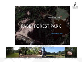 PABBI FOREST PARK
 