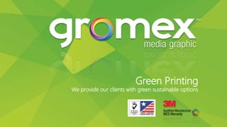 Green Printing
We provide our clients with green sustainable options
 