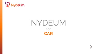 for
CAR
NYDEUM
 