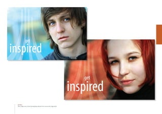inspired
get
NOTES:
Teen images, use of stock photography selected from commercial image banks
inspired
get
 
