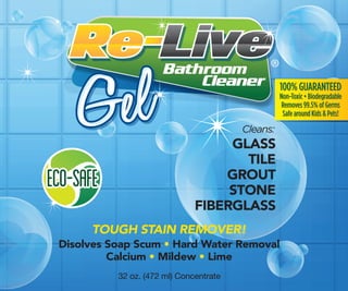 32 oz. (472 ml) Concentrate
GLASS
TILE
GROUT
STONE
FIBERGLASS
Cleans:
100% GUARANTEED
Non-Toxic • Biodegradable
Removes 99.5% of Germs
Safe around Kids & Pets!
100% GUARANTEED
Non-Toxic • Biodegradable
Removes 99.5% of Germs
Safe around Kids & Pets!
TOUGH STAIN REMOVER!
Disolves Soap Scum • Hard Water Removal
Calcium • Mildew • Lime
 