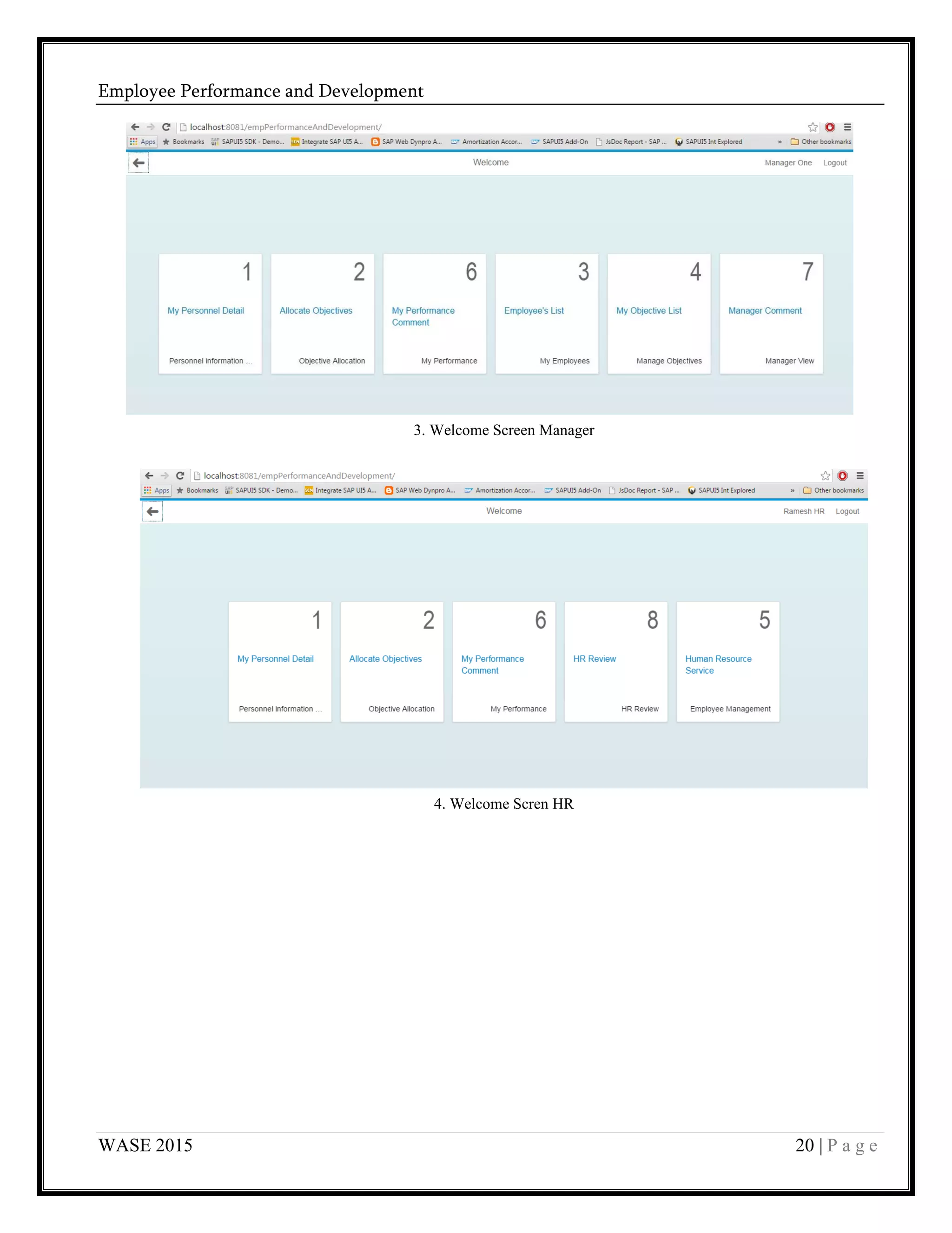 Employee Performance and Development
WASE 2015 20 | P a g e
3. Welcome Screen Manager
4. Welcome Scren HR
 