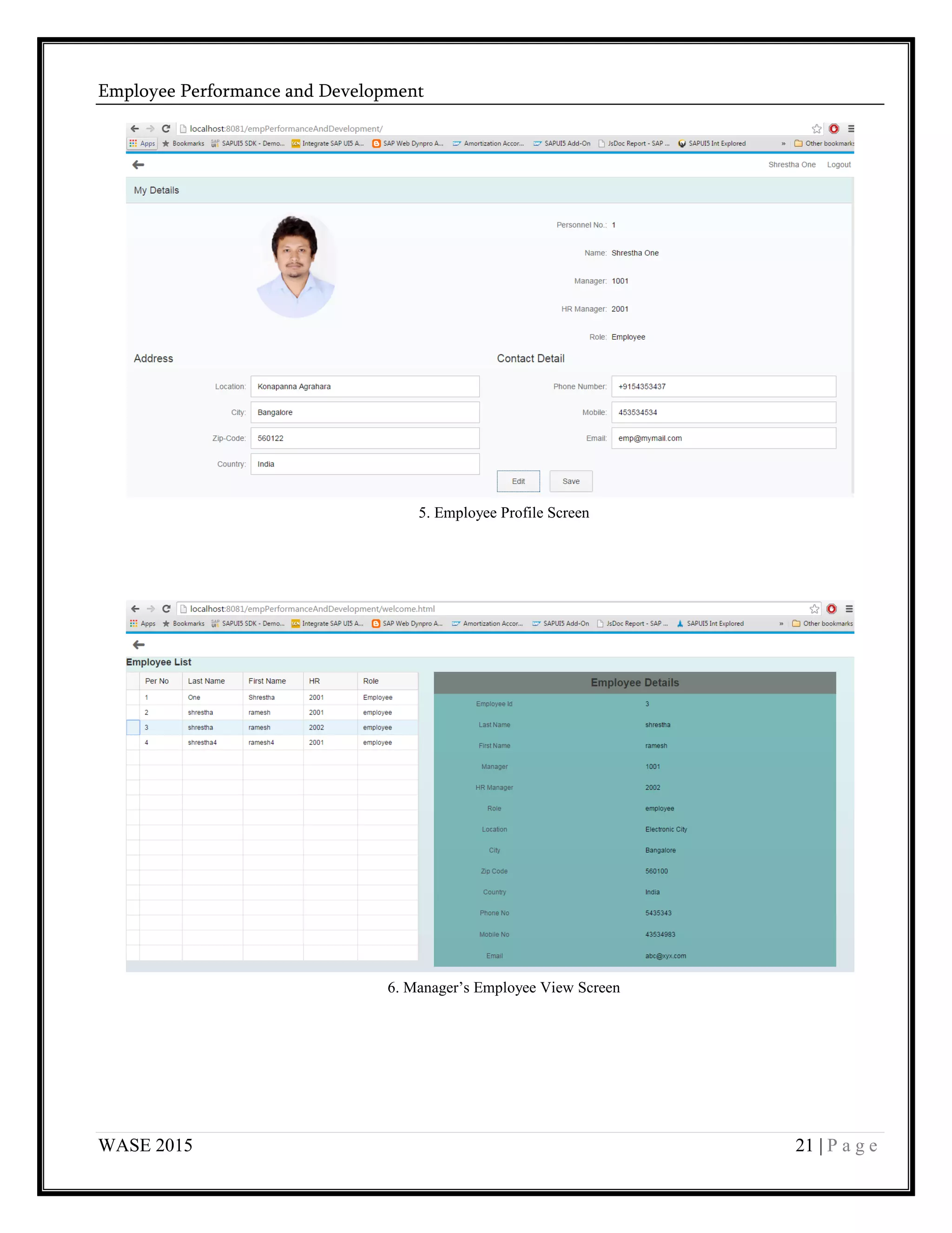 Employee Performance and Development
WASE 2015 21 | P a g e
5. Employee Profile Screen
6. Manager’s Employee View Screen
 