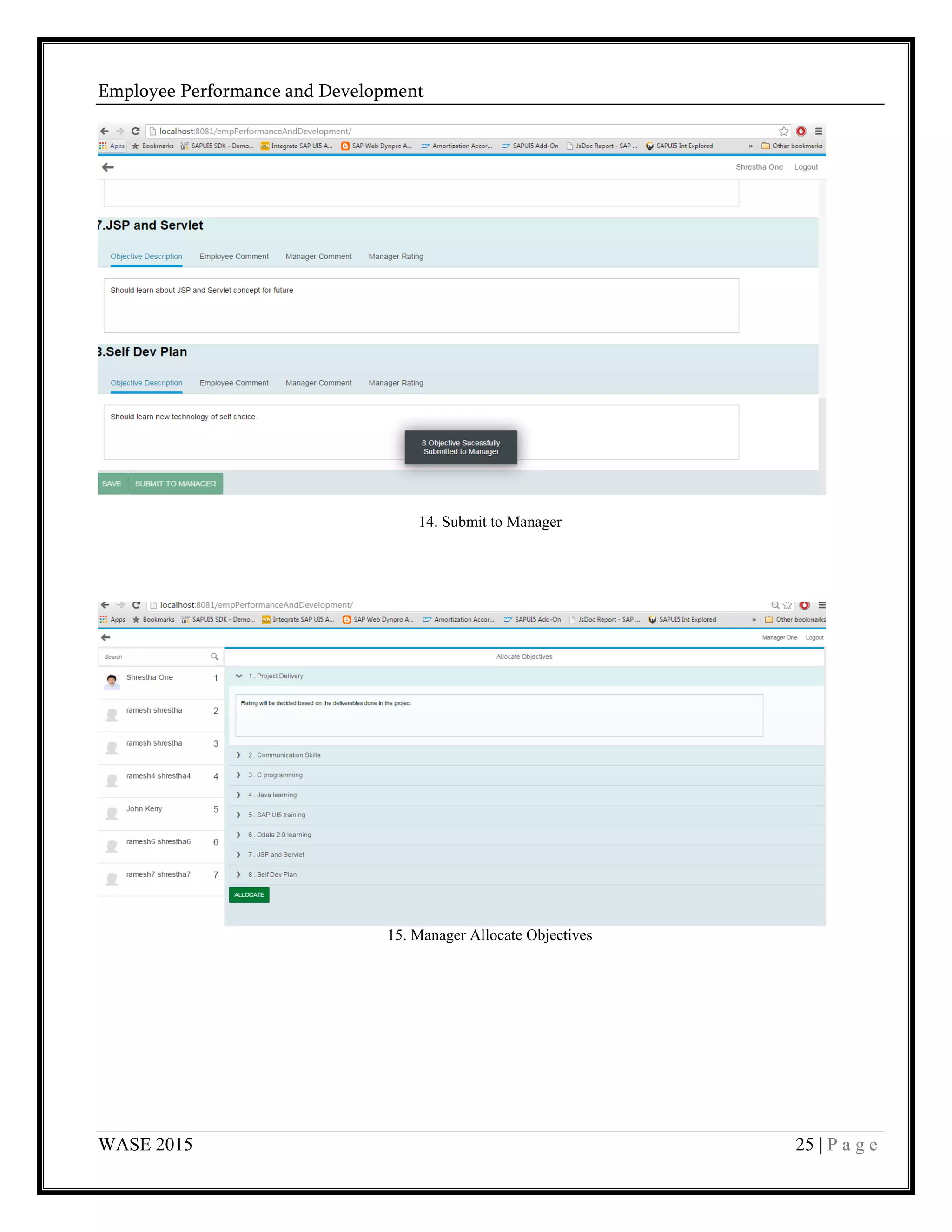 Employee Performance and Development
WASE 2015 25 | P a g e
14. Submit to Manager
15. Manager Allocate Objectives
 