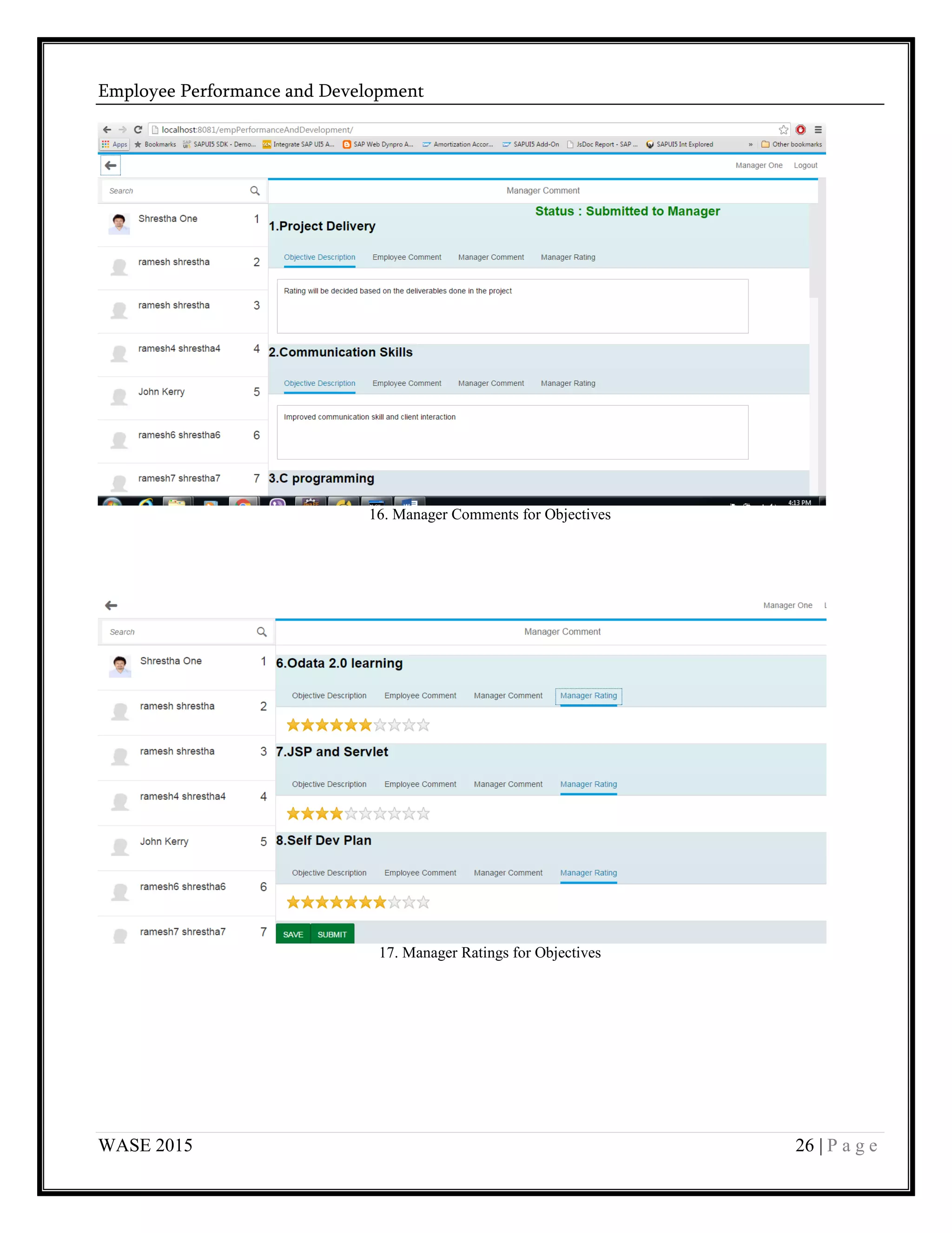 Employee Performance and Development
WASE 2015 26 | P a g e
16. Manager Comments for Objectives
17. Manager Ratings for Objectives
 