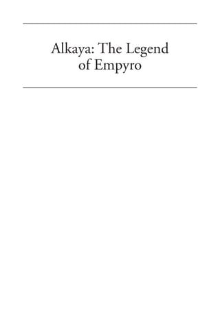 Alkaya: The Legend
of Empyro
 